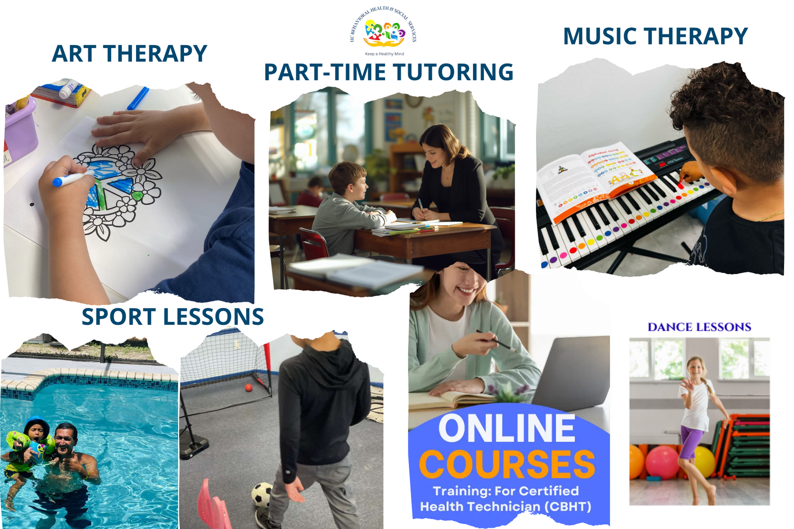 About UC Behavioral Health and Social Services UC Behavioral Health & Social Services offers a collage of programs. Services include: ART THERAPY (coloring a floral peace sign), PART-TIME TUTORING (individual instruction), MUSIC THERAPY (playing a keyboard), SPORT LESSONS (swimming and soccer), ONLINE COURSES (Training: Certified Health Technician - CBHT), and DANCE LESSONS.